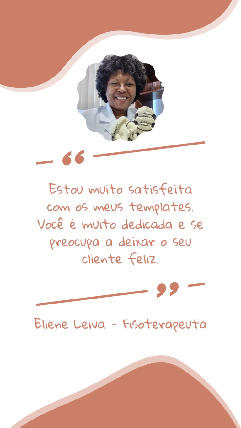 Estou muito satisfeita com os meus templates. Você é muito dedicada e se preocupa a deixar o seu cliente feliz.